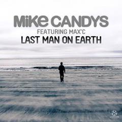 MIKE CANDYS FEAT. MAX C - LAST MAN ON EARTH